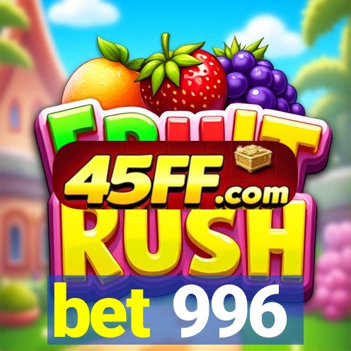 bet 996